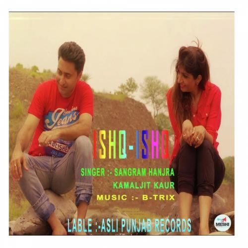 Ishq Ishq Sangram Hanjra, Kamaljit Kaur mp3 song free download, Ishq Ishq Sangram Hanjra, Kamaljit Kaur full album