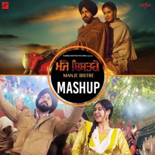 Manje Bistre Mashup Gippy Grewal, Nachattar Gill, Nimrat Khaira mp3 song free download, Manje Bistre Mashup Gippy Grewal, Nachattar Gill, Nimrat Khaira full album