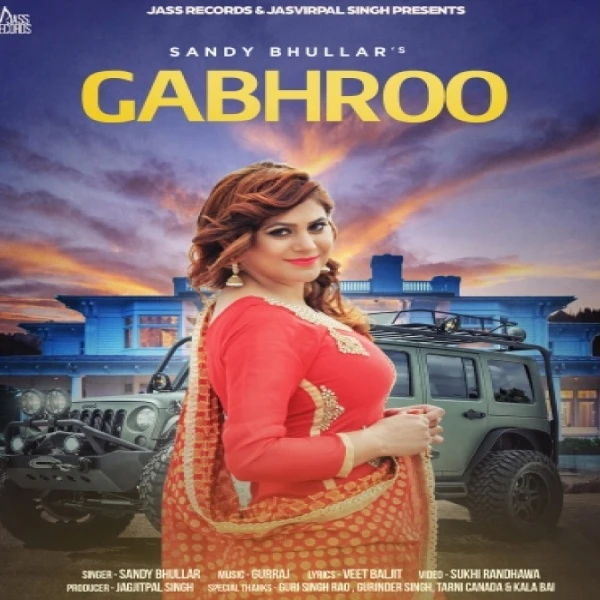 Gabhroo Sandy Bhullar mp3 song free download, Gabhroo Sandy Bhullar full album