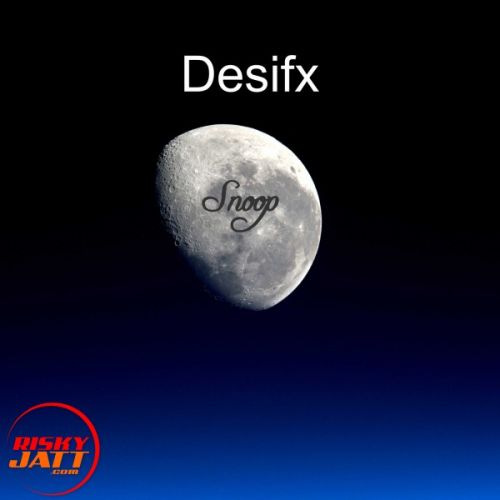 Snoop Desifx mp3 song free download, Snoop Desifx full album