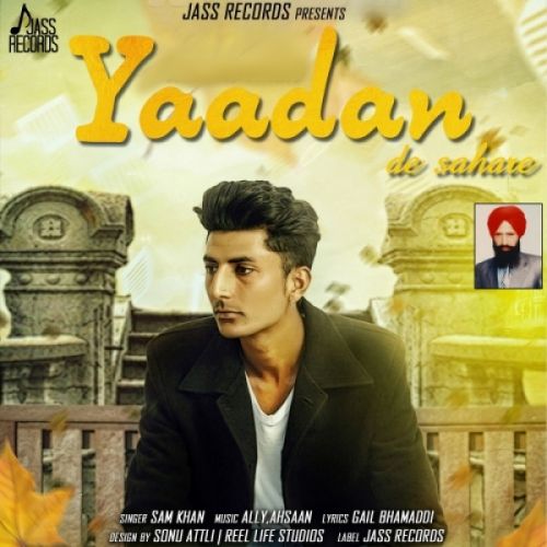 Yaadan De Sahare Sam Khan mp3 song free download, Yaadan De Sahare Sam Khan full album