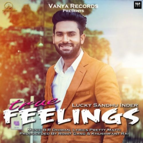 True Feelings Lucky Sandhu Inder mp3 song free download, True Feelings Lucky Sandhu Inder full album