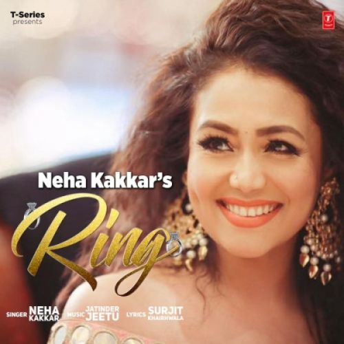 Ring Neha Kakkar mp3 song free download, Ring Neha Kakkar full album