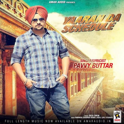 Karda Ki Kaare Pavvy Buttar mp3 song free download, Yaaran Da Schedule Pavvy Buttar full album