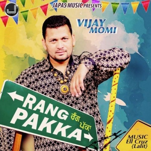 Rang Pakka Vijay Momi mp3 song free download, Rang Pakka Vijay Momi full album