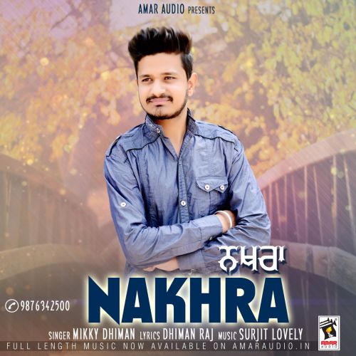 Nakhra Mikky Dhiman mp3 song free download, Nakhra Mikky Dhiman full album