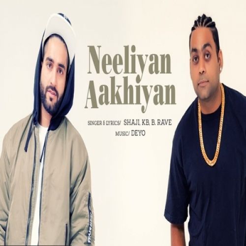 Neeliyan Aakhiyan Shaji, KB, B Rave mp3 song free download, Neeliyan Aakhiyan Shaji, KB, B Rave full album