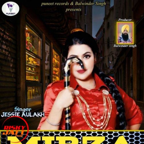 Mirza Jessie Aulakh mp3 song free download, Mirza Jessie Aulakh full album