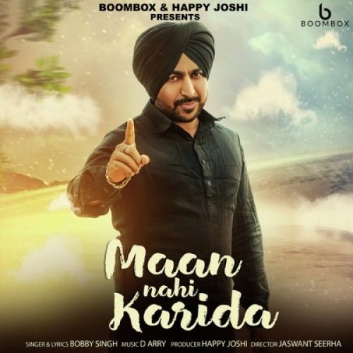 Maan Nahi Karida Bobby Singh mp3 song free download, Maan Nahi Karida Bobby Singh full album