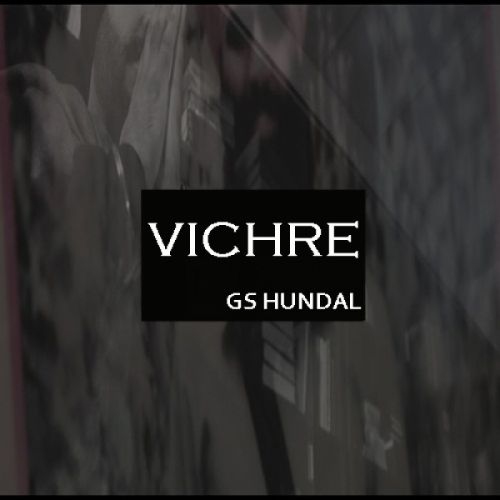 Vichre Gs Hundal mp3 song free download, Vichre Gs Hundal full album