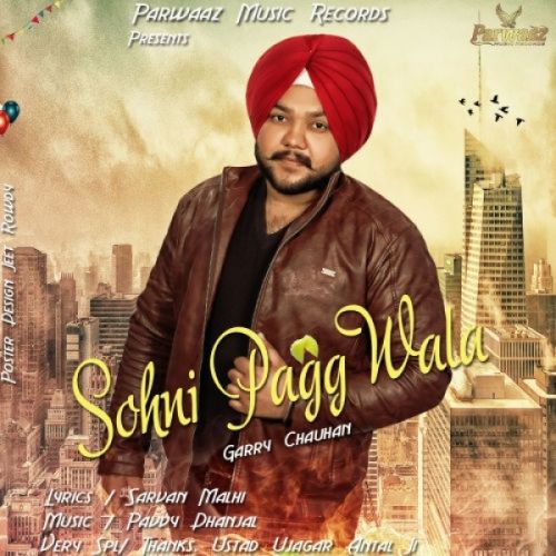 Sohni Pagg Wala Garry Chauhan mp3 song free download, Sohni Pagg Wala Garry Chauhan full album