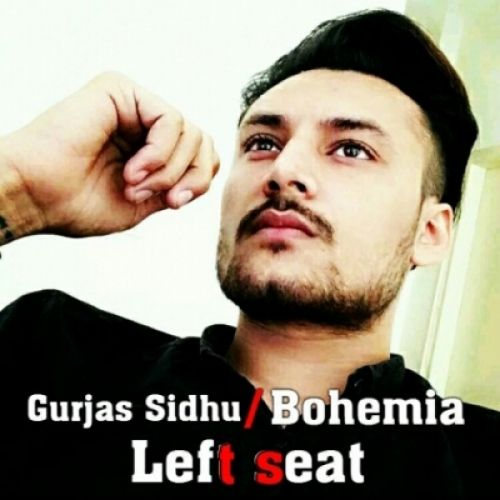 Left seat Bohemia, Gurjas Sidhu mp3 song free download, Left Seat Bohemia, Gurjas Sidhu full album