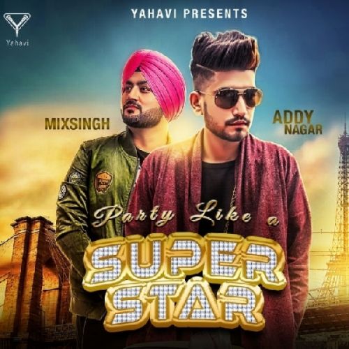 Party Like A Superstar Addy Nagar mp3 song free download, Party Like A Superstar Addy Nagar full album