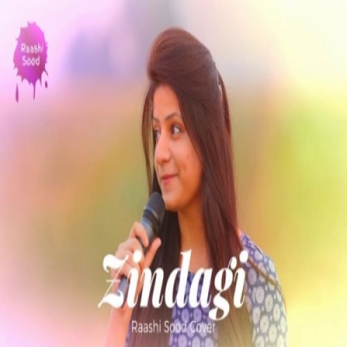 Zindagi Raashi Sood mp3 song free download, Zindagi Raashi Sood full album