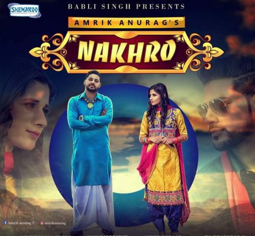 Nakhro Amrik Anurag mp3 song free download, Nakhro Amrik Anurag full album