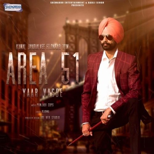 Area 51 Yaar Vasde Kawal Jandialvee, Onkar 10W mp3 song free download, Area 51 Yaar Vasde Kawal Jandialvee, Onkar 10W full album