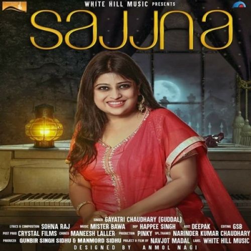 Sajjna Gayatri Chaudhary (Guddal) mp3 song free download, Sajjna Gayatri Chaudhary (Guddal) full album