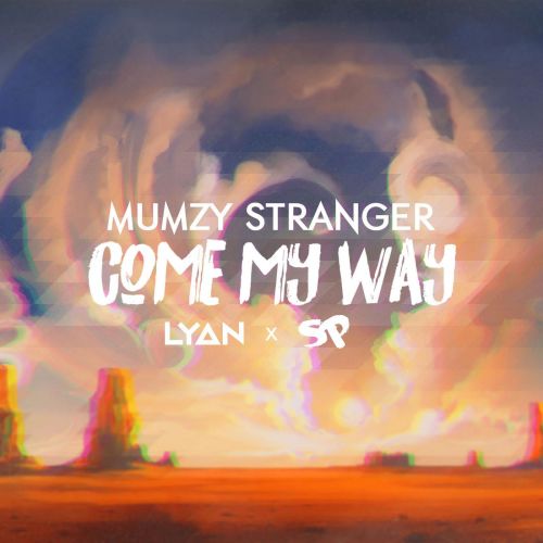 Come My Way Mumzy Stranger mp3 song free download, Come My Way Mumzy Stranger full album