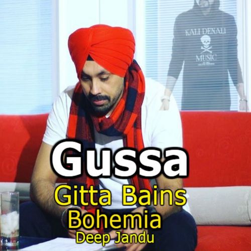 Gussa Gitta Bains, Deep Jandu mp3 song free download, Gussa Gitta Bains, Deep Jandu full album