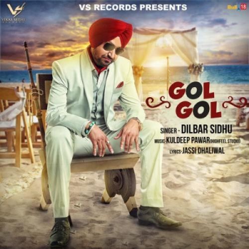 Gol Gol Dilbar Sidhu mp3 song free download, Gol Gol Dilbar Sidhu full album