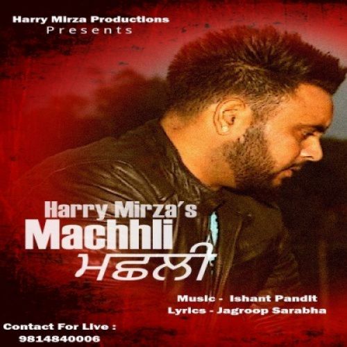 Machhli Harry Mirza mp3 song free download, Machhli Harry Mirza full album