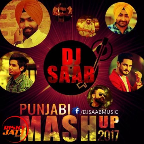 Punjabi Mashup 2017 Dj SaaB mp3 song free download, Punjabi Mashup 2017 Dj SaaB full album