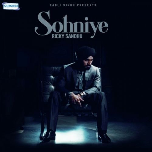 Sohniye Ricky Sandhu mp3 song free download, Sohniye Ricky Sandhu full album