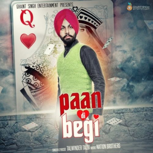 Paan Di Begi Talwinder Talbi mp3 song free download, Paan Di Begi Talwinder Talbi full album