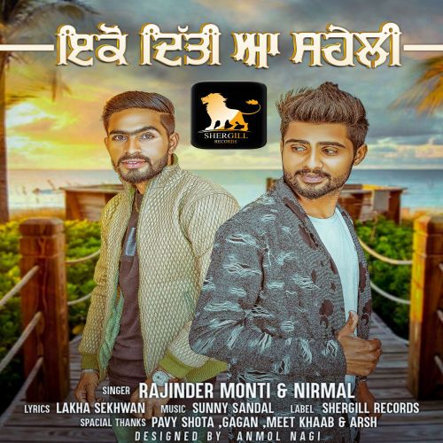 Eko Diti Aa Saheli Rajinder Monti, Nirmal mp3 song free download, Eko Diti Aa Saheli Rajinder Monti, Nirmal full album