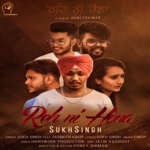 Reh Ni Hona Sukh Singh, Jasmeen Kaur mp3 song free download, Reh Ni Hona Sukh Singh, Jasmeen Kaur full album