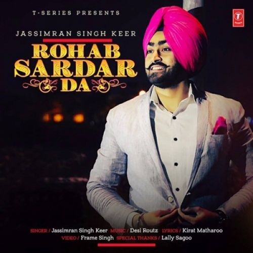 Rohab Sardar Da Jassimran Singh Keer mp3 song free download, Rohab Sardar Da Jassimran Singh Keer full album