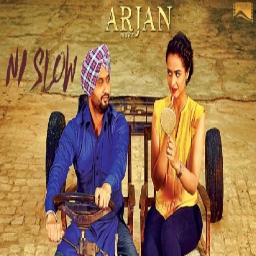 Ni Slow (Arjan) Preet Harpal mp3 song free download, Ni Slow (Arjan) Preet Harpal full album