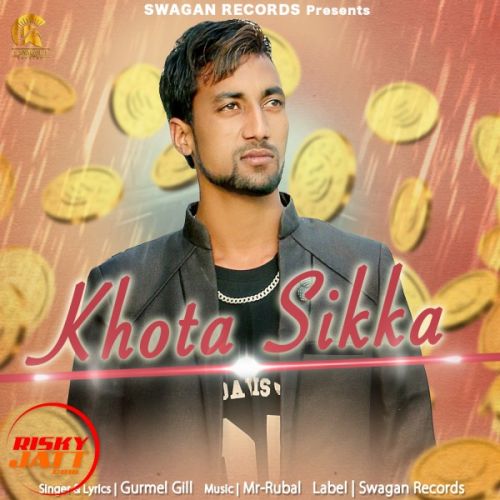 Khota Sikka Gurmel Gill mp3 song free download, Khota Sikka Gurmel Gill full album