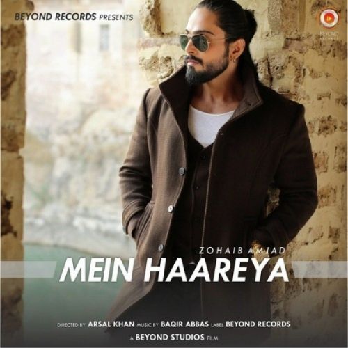 Mein Haareya Zohaib Amjad mp3 song free download, Mein Haareya Zohaib Amjad full album