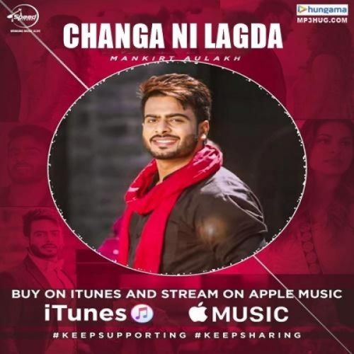 Changa Ni Lagda Mankirt Aulakh mp3 song free download, Changa Ni Lagda Mankirt Aulakh full album