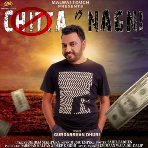 Chitta Vs Nagni Gurdarshan Dhuri mp3 song free download, Chitta vs Nagni Gurdarshan Dhuri full album