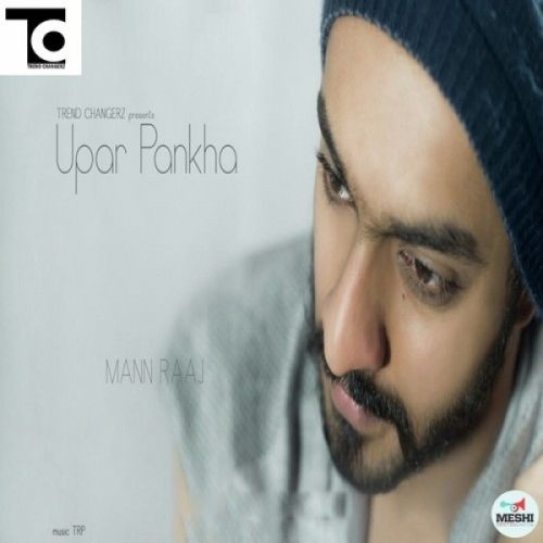 Upar Pankha Mann Raaj mp3 song free download, Upar Pankha Mann Raaj full album