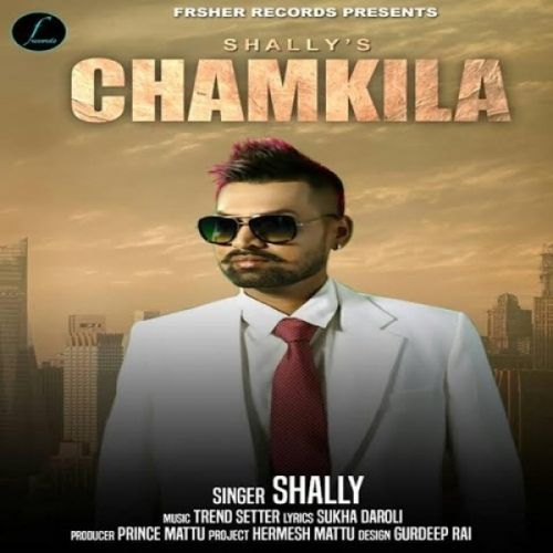 Chamkila Shally mp3 song free download, Chamkila Shally full album