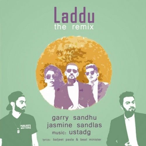 Laddu (Remix Version) Garry Sandhu, Jasmine Sandlas mp3 song free download, Laddu (Remix Version) Garry Sandhu, Jasmine Sandlas full album