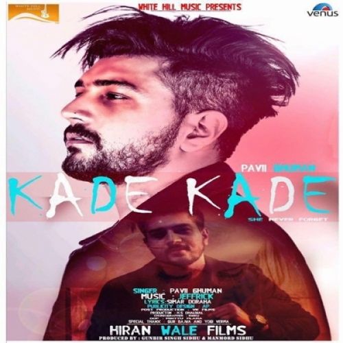 Kade Kade Pavii Ghuman mp3 song free download, Kade Kade Pavii Ghuman full album