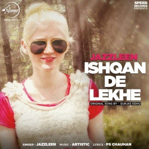 Ishqan De Lekhe (Cover Song) Jazzleen mp3 song free download, Ishqan De Lekhe (Cover Song) Jazzleen full album