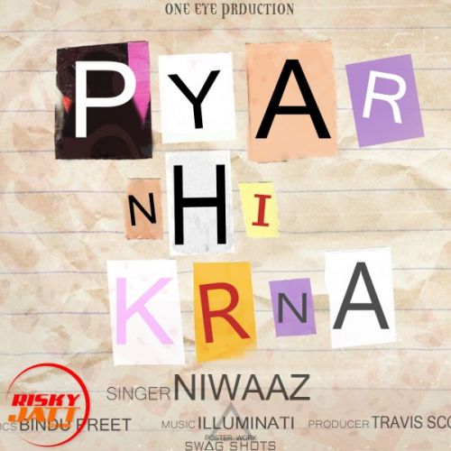 Pyar Nhi Krna Niwaaz mp3 song free download, Pyar Nhi Krna Niwaaz full album