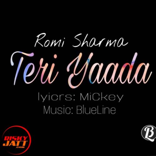 Teri Yaada Romi Sharma mp3 song free download, Teri Yaada Romi Sharma full album