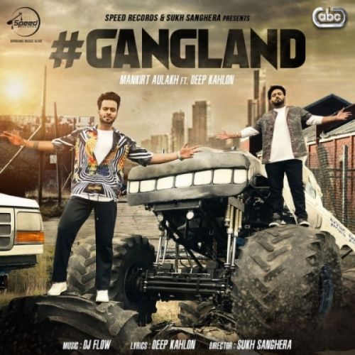Gangland Mankirt Aulakh, Deep Kahlon mp3 song free download, Gangland Mankirt Aulakh, Deep Kahlon full album