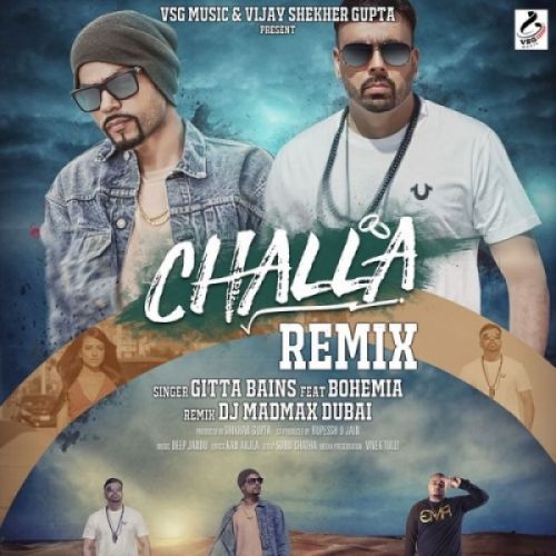 Challa (Remix) Gitta Bains, Bohemia mp3 song free download, Challa (Remix) Gitta Bains, Bohemia full album