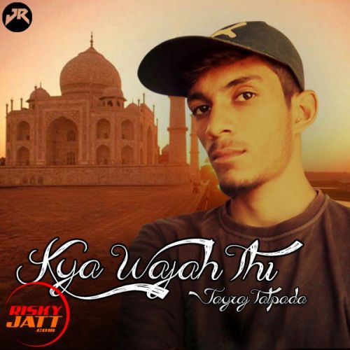 Kya Wajah Thi Jayraj Talpada mp3 song free download, Kya Wajah Thi Jayraj Talpada full album