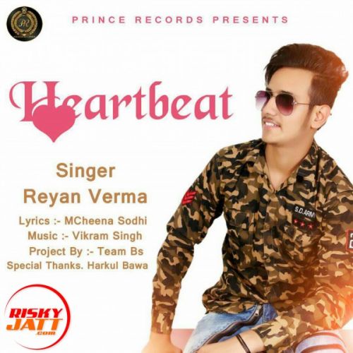 Heartbeat Reyan Verma mp3 song free download, Heartbeat Reyan Verma full album