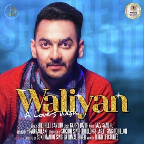 Waliyan Shehreet Sandhu mp3 song free download, Waliyan Shehreet Sandhu full album