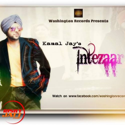 Intezaar Singer Kamal Jay mp3 song free download, Intezaar Singer Kamal Jay full album