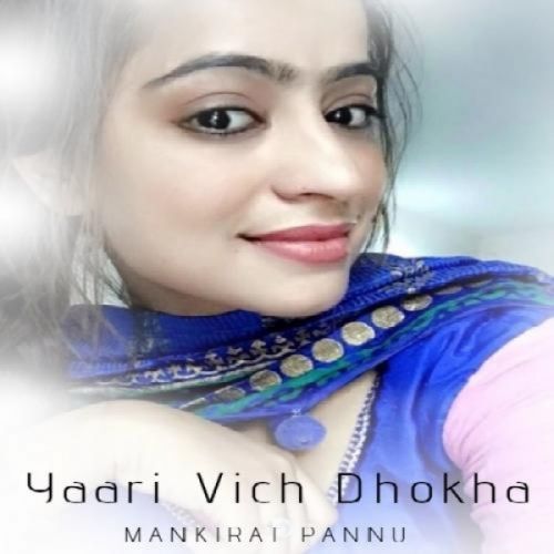 Yaari Vich Dhokha Mankirat Pannu mp3 song free download, Yaari Vich Dhokha Mankirat Pannu full album